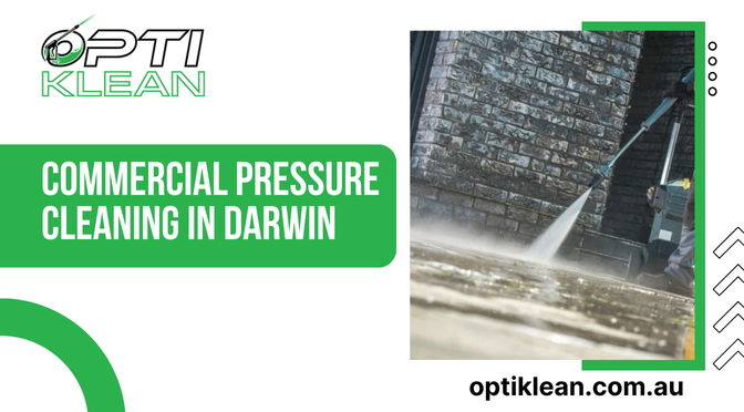 How Does Commercial Pressure Cleaning in Darwin Help Save Your Business Money?